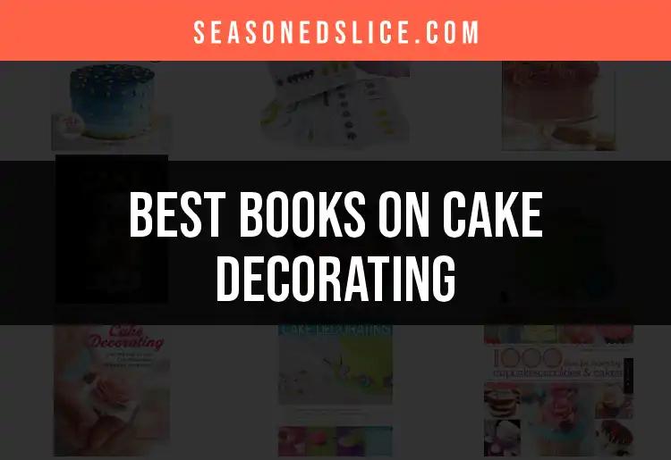 Top 10 Books on Cake Decorating for Aspiring Bakers