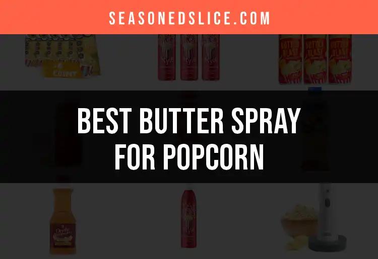 16 Irresistible Butter Spray Options for Perfect Popcorn