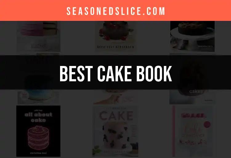 13 Must-Have Cake Books for Every Baking Enthusiast