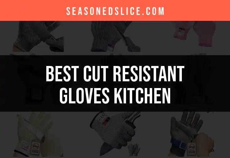 16 Cut Resistant Gloves Kitchen: Safety Meets Style