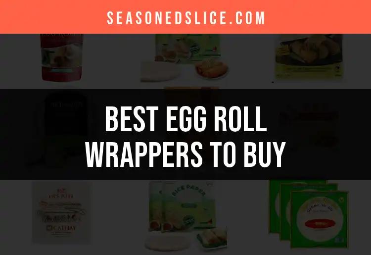 11 Best Egg Roll Wrappers to Buy for Delicious Dishes