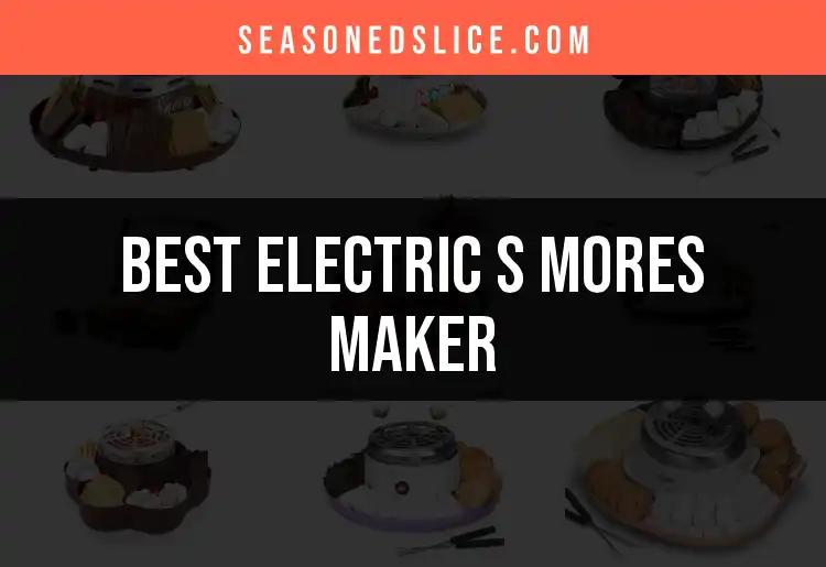 11 Must-Have Electric S'mores Makers for Sweet Treats