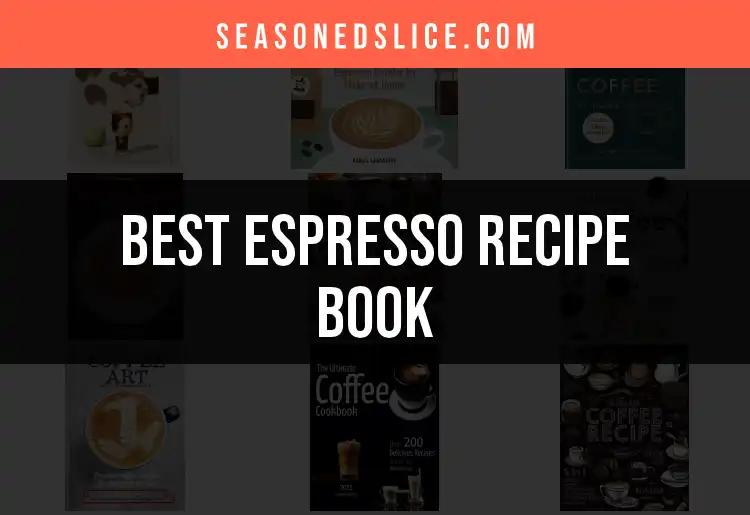 10 Must-Have Espresso Recipe Books You'll Love