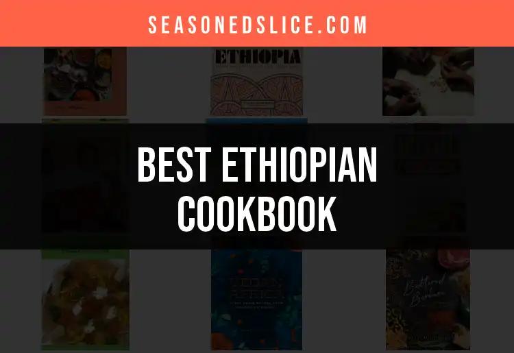11 Exceptional Ethiopian Cookbooks You Need to Explore