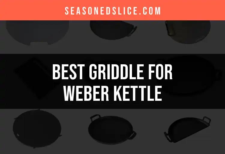 Top 10 Griddles for Weber Kettle: Cook Like a Pro