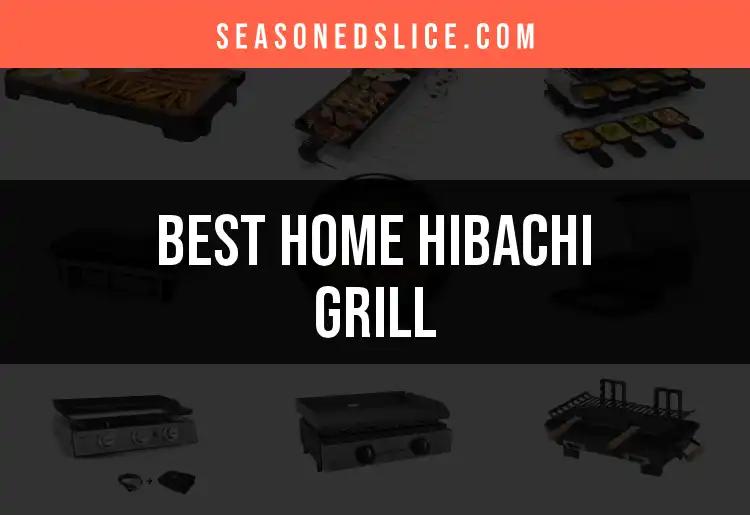 The 12 Best Home Hibachi Grills You Need to Cook Perfectly