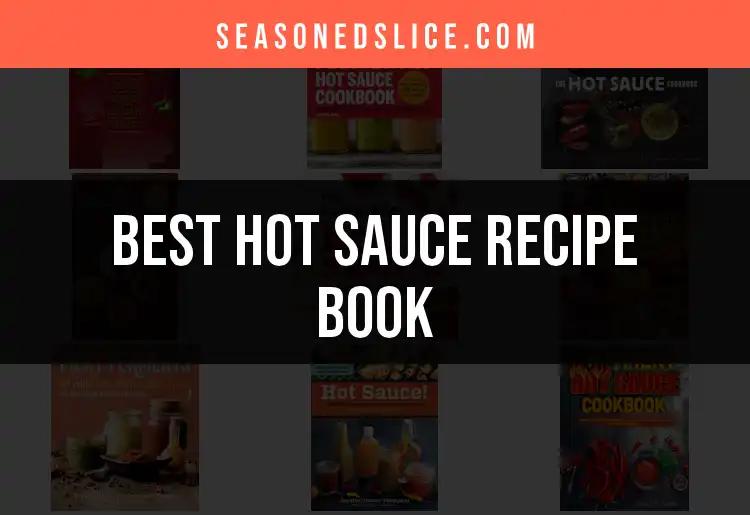 12 Must-Have Hot Sauce Recipe Books for Spice Lovers