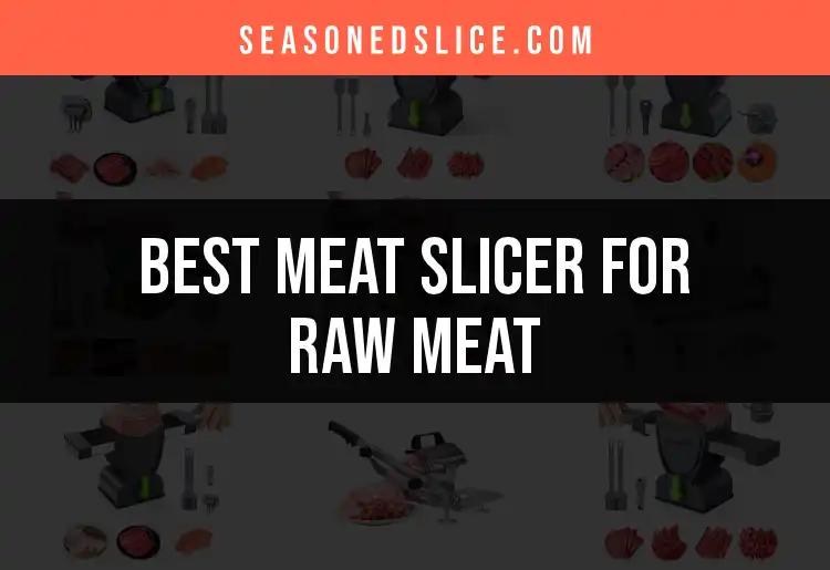 The Top 13 Meat Slicers for Raw Meat Revealed
