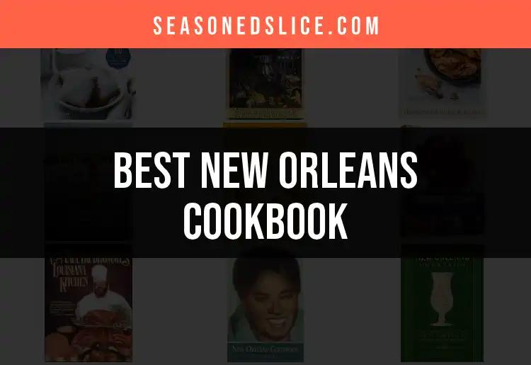11 Must-Have New Orleans Cookbooks for Culinary Adventure
