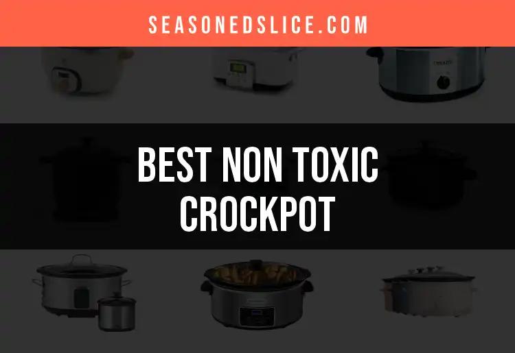 18 Best Non Toxic Crockpots for Healthy Cooking