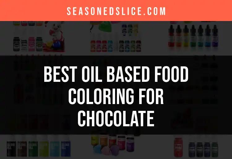 11 Best Oil Based Food Colorings for Chocolate Treats