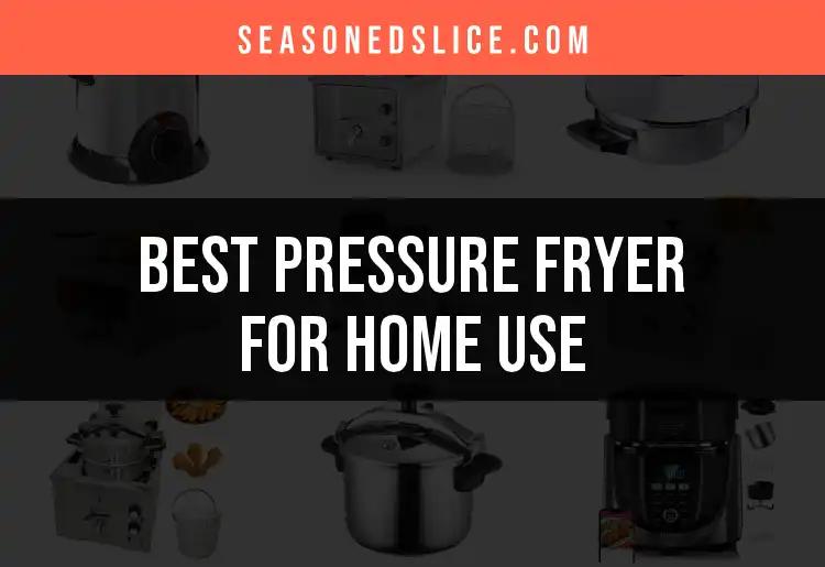 17 Best Pressure Fryers for Home Use Unveiled