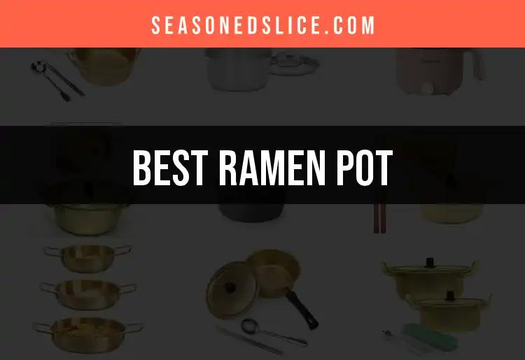 13 Must-Have Ramen Pots for Unforgettable Noodles