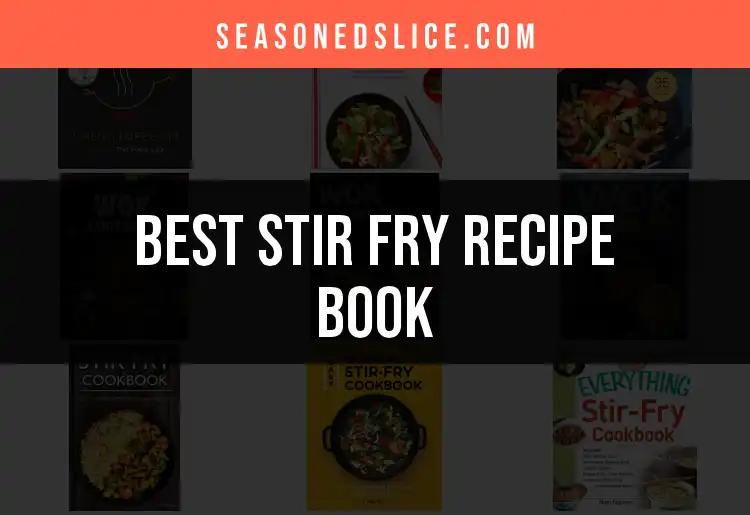13 Must-Have Stir Fry Recipe Books for Quick Delicious Meals