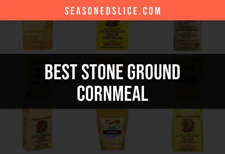 13 Stone Ground Cornmeal Options for Delicious Dishes