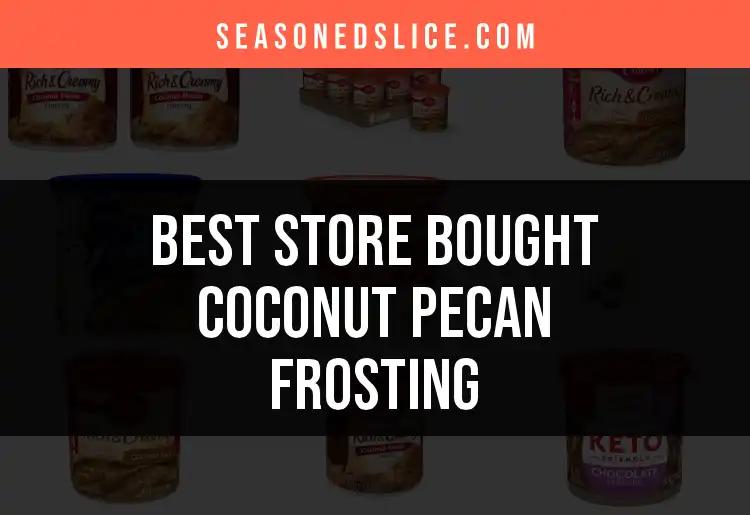 11 Store Bought Coconut Pecan Frosting Options to Savor