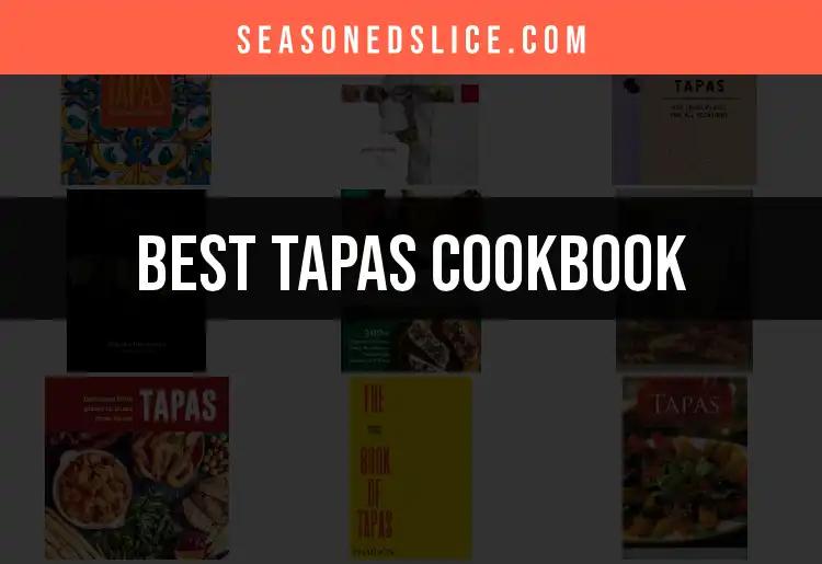 11 Must-Have Tapas Cookbooks for Culinary Enthusiasts