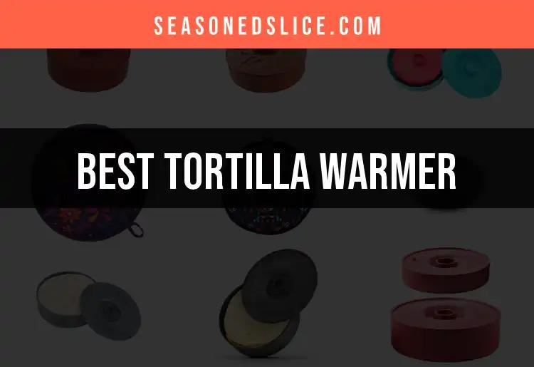 Top 10 Tortilla Warmers That Elevate Your Meal Experience