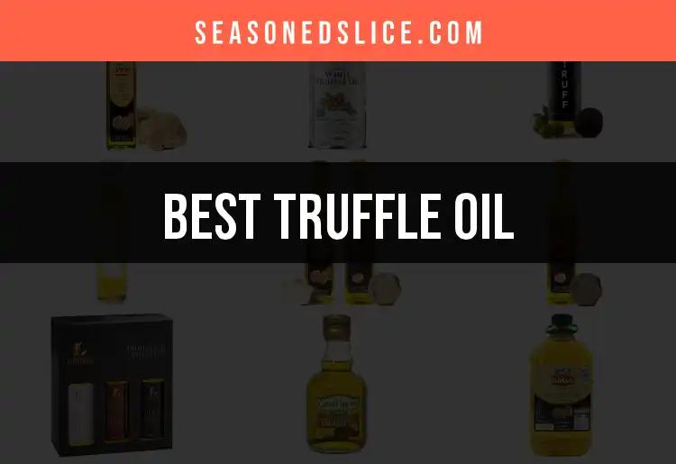 12 Irresistible Truffle Oils to Elevate Your Cooking