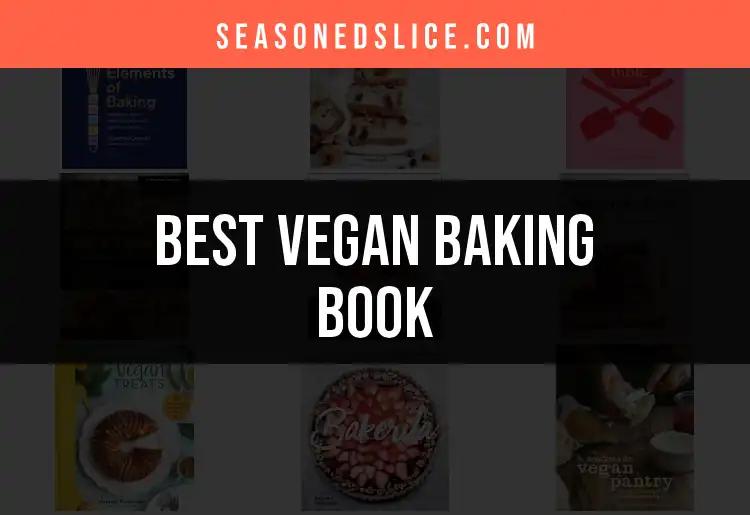 11 Irresistible Vegan Baking Books for Every Home Chef