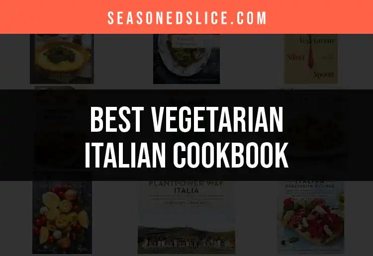 17 Must-Have Vegetarian Italian Cookbooks for Every Home Chef