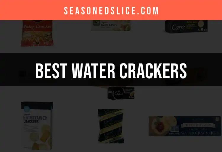 11 Delightful Water Crackers You Need to Try